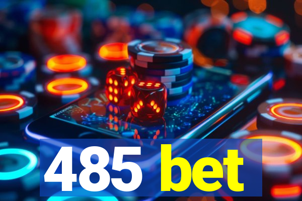 485 bet